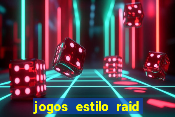 jogos estilo raid shadow legends